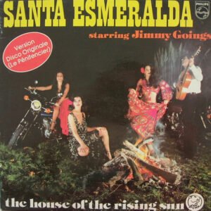 Santa Esmeralda Starring Jimmy Goings – The House Of The Rising Sun (Version Disco Originale (Le Pénitencier))