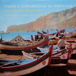 Amália Rodrigues – Amalia Rodrigues Et Les Meilleurs Ensembles De Guitares Et Violes Portugais – Fados E Guitarradas Au Portugal