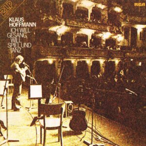 Klaus Hoffmann – Ich Will Gesang, Will Spiel Und Tanz