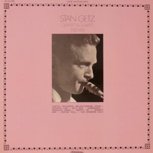 Stan Getz – Quintet & Quartet 1950•1951