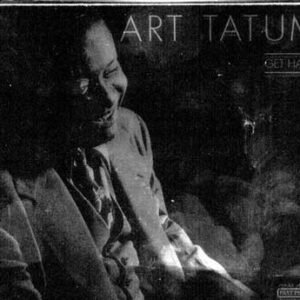 Art Tatum – Get Happy