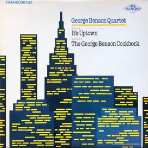 The George Benson Quartet – It’s Uptown / The George Benson Cookbook