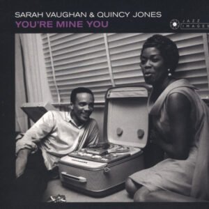 Sarah Vaughan & Quincy Jones – You’re Mine You