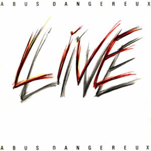 Abus Dangereux – Live