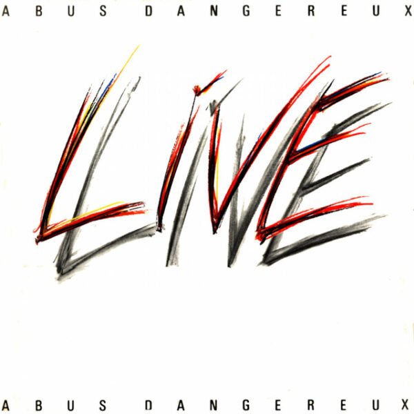 Abus Dangereux - Live