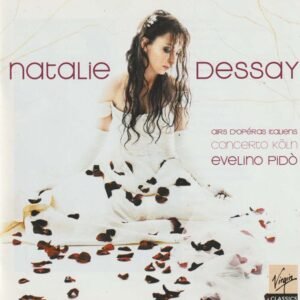 Natalie Dessay, Concerto Köln, Evelino Pidò – Airs D’Opéras Italiens