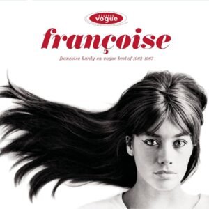 Françoise Hardy – Françoise Hardy En Vogue Best Of 1962-1967
