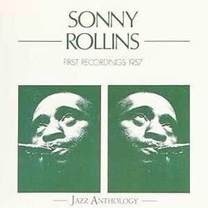 Sonny Rollins – First Recordings 1957