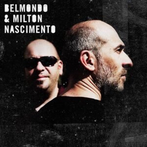 Milton Nascimento & Belmondo – Belmondo & Milton Nascimento