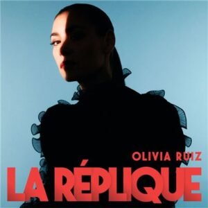 Olivia Ruiz – La Réplique