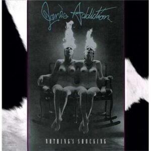 Jane’s Addiction – Nothing’s Shocking