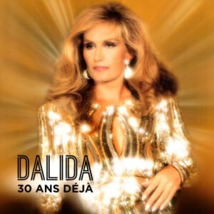 Dalida – 30 Ans Déjà (1987-2017)