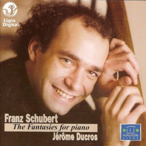 Franz Schubert, Jérôme Ducros – The Fantasies For Piano