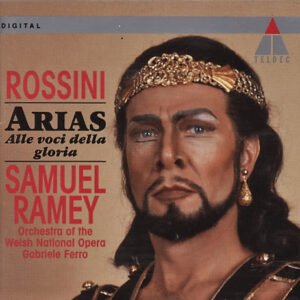Gioacchino Rossini, Samuel Ramey, The Welsh National Opera Orchestra, Gabriele Ferro – Arias – Alle Voci Della Gloria