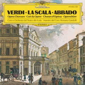 Giuseppe Verdi · Coro Del Teatro Alla Scala · Claudio Abbado – Opernchöre · Opera Choruses · Choeurs D’Opera