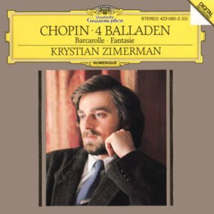 Frédéric Chopin, Krystian Zimerman – 4 Balladen • Barcarolle • Fantasie