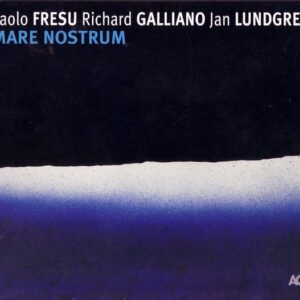 Paolo Fresu, Richard Galliano, Jan Lundgren – Mare Nostrum