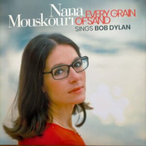 Nana Mouskouri – Every Grain Of Sand (Nana Mouskouri Sings Bob Dylan)