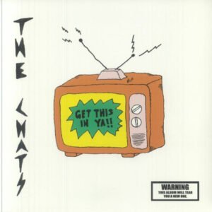 The Chats – Get This In Ya !!