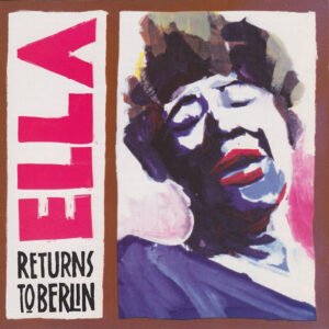Ella Fitzgerald – Ella Returns To Berlin