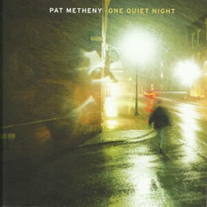 Pat Metheny – One Quiet Night