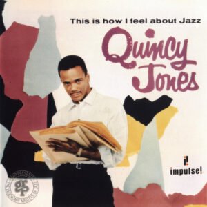 Quincy Jones – This Is How I Feel About Jazz
