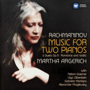 Sergei Vasilyevich Rachmaninoff, Martha Argerich With Nelson Goerner, Lilya Zilberstein, Gabriela Montero, Alexander Mogilevsky – Music For Two Pianos – 6 Duets Op. 11 – Romance And Waltz