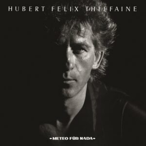 Hubert Félix Thiéfaine – Meteo Für Nada