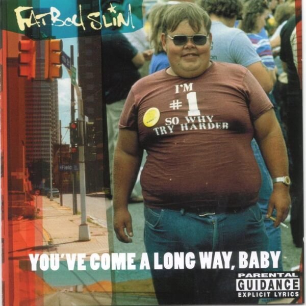 Fatboy Slim - You’ve Come A Long Way, Baby