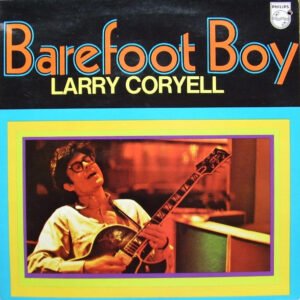 Larry Coryell – Barefoot Boy