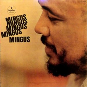 Charles Mingus – Mingus,Mingus,Mingus,Mingus,Mingus