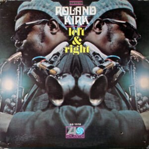 Roland Kirk – Left & Right