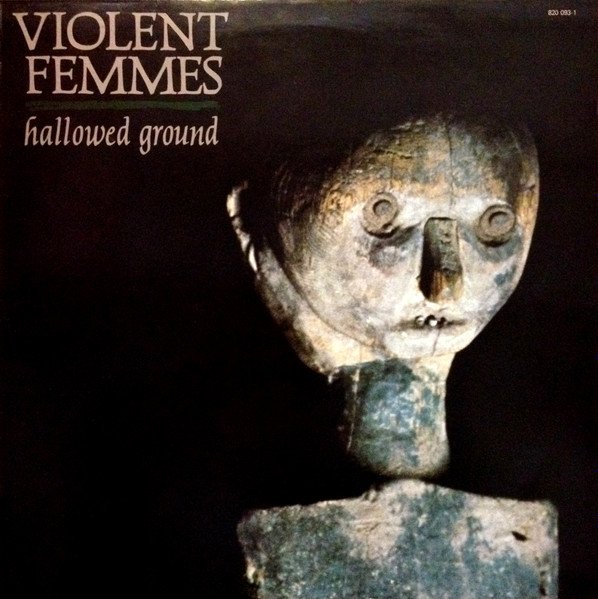 Violent Femmes - Hallowed Ground