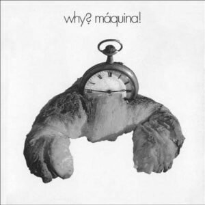 Máquina – Why?