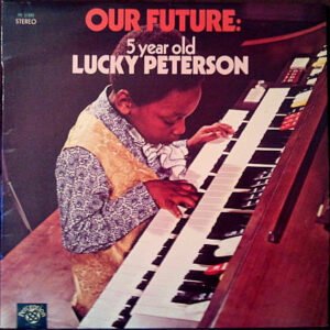 Lucky Peterson – Our Future:5 Year Old Lucky Peterson