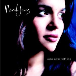 Norah Jones – Come Away With Me