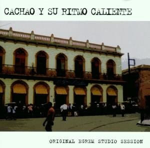 Cachao Y Su Ritmo Caliente – Original Egrem Studio Session