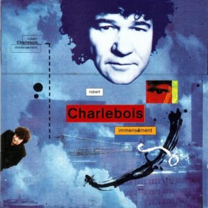 Robert Charlebois – Immensément