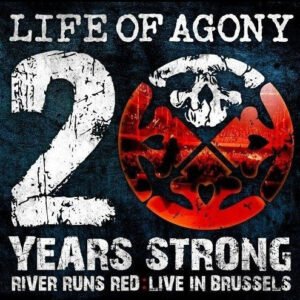 Life Of Agony – 20 Years Strong – River Runs Red : Live In Brussels