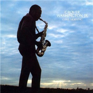 Grover Washington, Jr. – Come Morning
