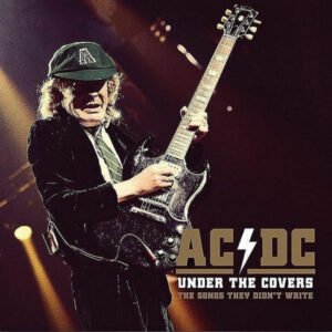 AC/DC – Under The Covers (The Songs They Didn&rsquo;t Write)
