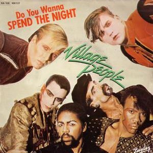 Village People – Do You Wanna Spend The Night