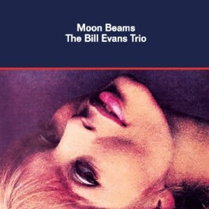 The Bill Evans Trio – Moon Beams
