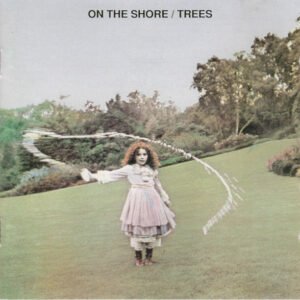 Trees – On The Shore