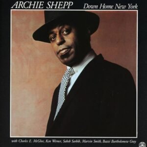 Archie Shepp – Down Home New York