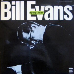 Bill Evans – Spring Leaves