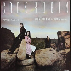 Cock Robin – When Your Heart Is Weak (Dance Mix)