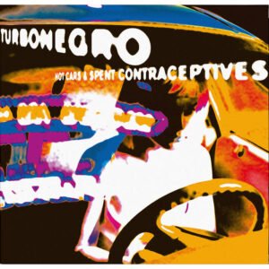 Turbonegro – Hot Cars & Spent Contraceptives