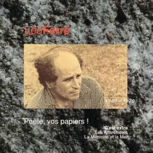 Léo Ferré – Poètes, Vos Papiers!
