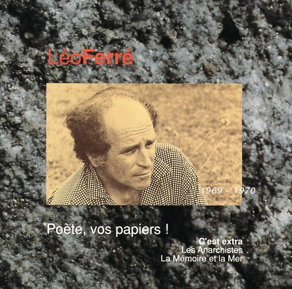 Léo Ferré - Poètes, Vos Papiers!